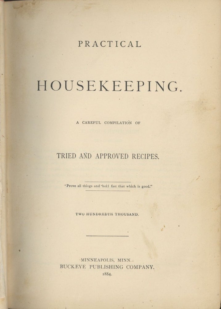 Item #6975 Practical Housekeeping: a Careful Compilation of Tried and Approved Recipes. Two...