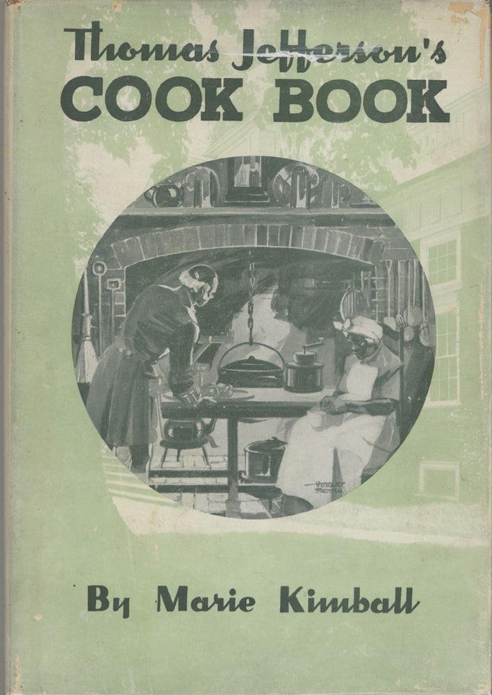 Item #6976 Thomas Jefferson's Cook Book. Thomas Jefferson, Marie Goebel Kimball, Marie Goebel...