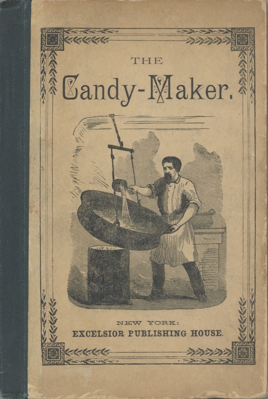 Item #6983 The Candy-Maker: a practical guide to the manufacture of the various kinds of plain and fancy candy. R. J. Candy – Schofield.