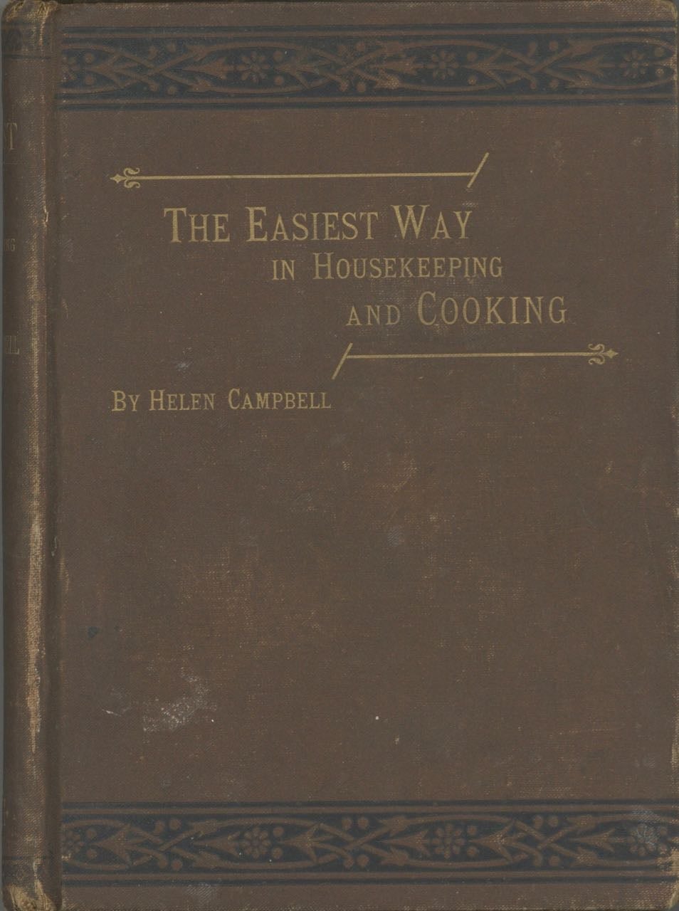 Item #7091 The Easiest Way in Housekeeping and Cooking. Adapted to Domestic Use or Study in Classes. Helen Campbell.