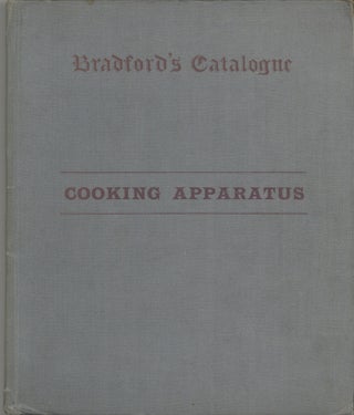 Cooking Apparatus: Section VI of Bradford's catalogue for the information of architects, borough surveyors, and civil engineers.