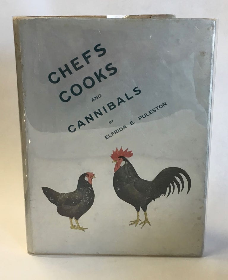Item #7181 Chefs-Cooks and Cannibals and their Various Methods of Cooking. (Written and...