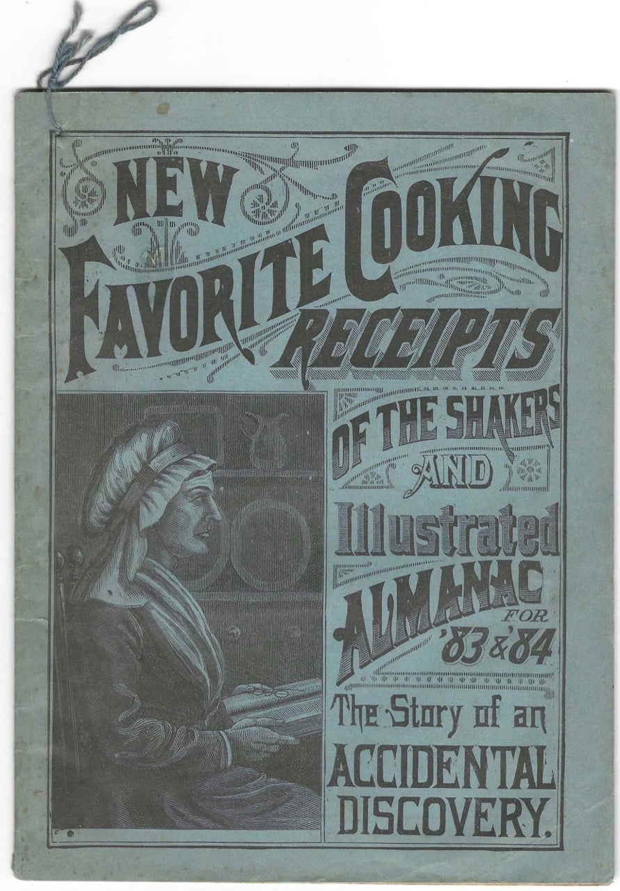 Item #7255 [New Favorite Cooking Receipts of the Shakers and Illustrated Almanac for '83 & '84. The Story of an Accidental Discovery]. Almanacs – Shaker, A. J. White.