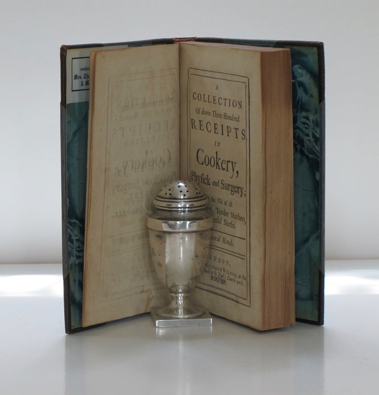 Item #7280 A Collection of above Three Hundred Receipts in Cookery, Physick and Surgery; for the...