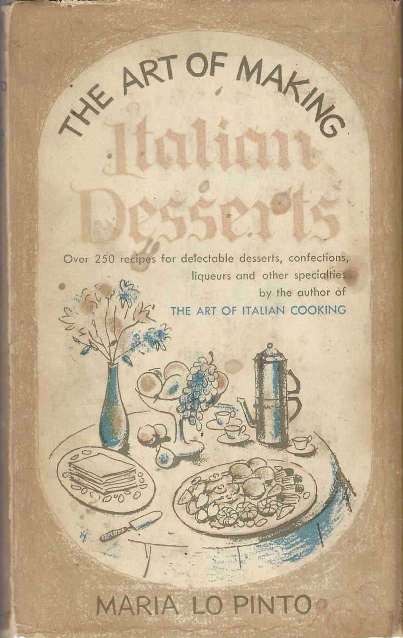 Item #7296 The Art of Making Italian Desserts. Maria Lo Pinto.