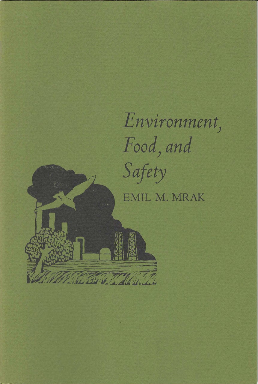 Item #7369 Environment, Food, and Safety. Emil M. Mrak.