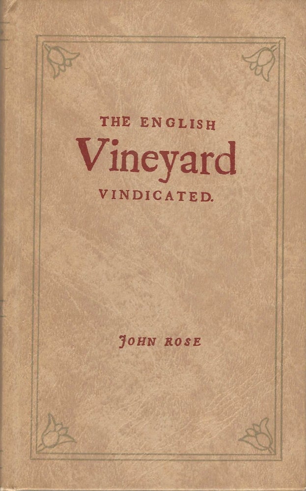 Item #7371 The English Vineyard Vindicated... with an address, where the best plants are to be...