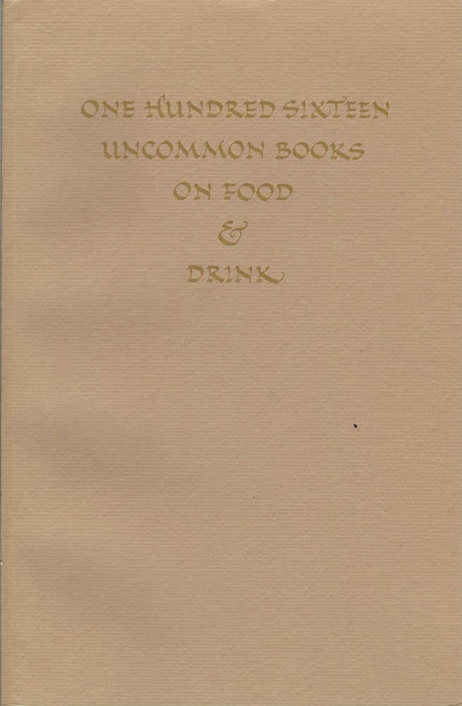 Item #7377 One Hundred Sixteen Uncommon Books on Food & Drink, From the Distinguished Collection...