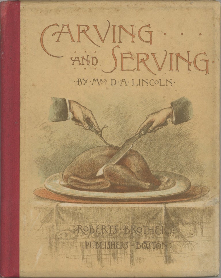 Item #7378 Carving and Serving. Mrs. D. A. Lincoln, Mary Johnson Lincoln