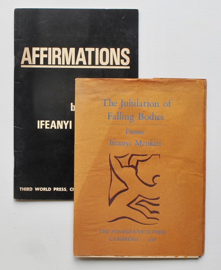 Item #7435 The Jubilation of Falling Bodies: Poems.[WITH:]Affirmations. Ifeanyi Menkiti