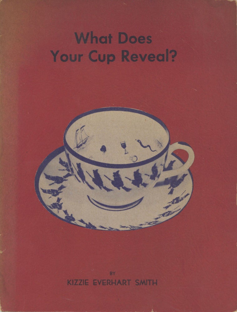 Item #7462 What Does Your Cup Reveal? Kizzie Everhart Smith