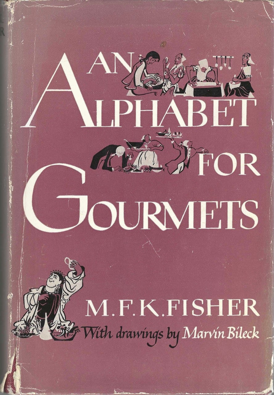 Item #7470 An Alphabet for Gourmets. Illustrated by Marvin Bileck. M. F. K. Fisher, Mary Frances Kennedy, Marvin Bileck.