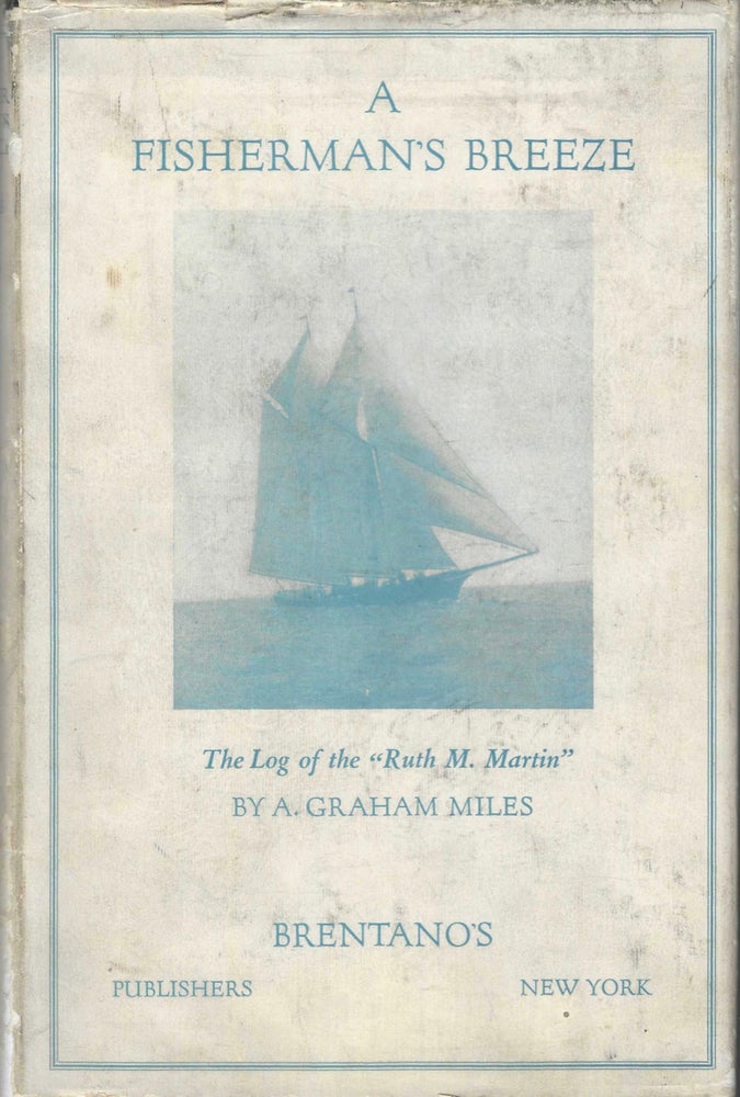 Item #7509 A Fisherman's Breeze; the log of the "Ruth M. Martin"1904. A true story of a two weeks...