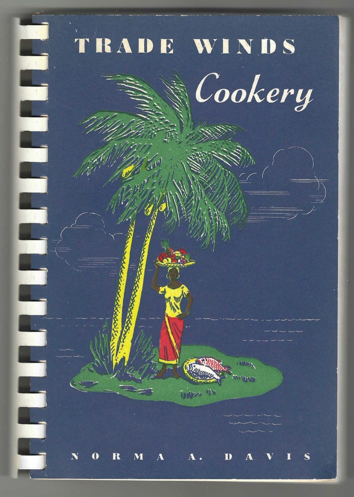 Item #7564 Trade Winds Cookery. Tropical Recipes for all America. Norma A. Davis