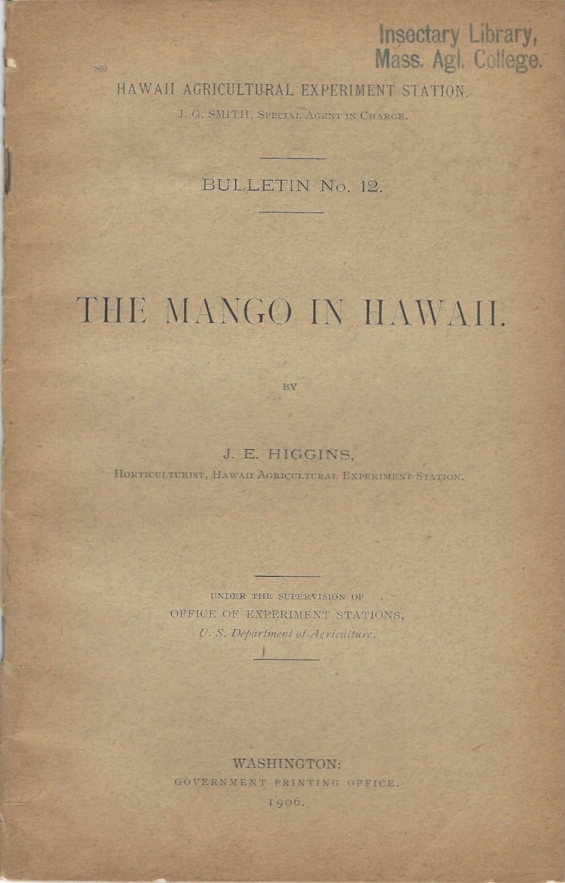 Item #7566 The Mango in Hawaii. James Edgar Higgins, Hawaii Agricultural Experiment Station, United States Department of Agriculture.