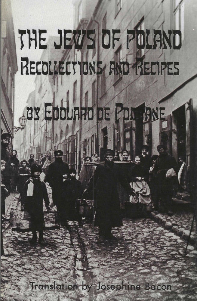 Item #7613 The Jews of Poland: Recollections and Recipes. Edouard De Pomiane, Josephine Bacon