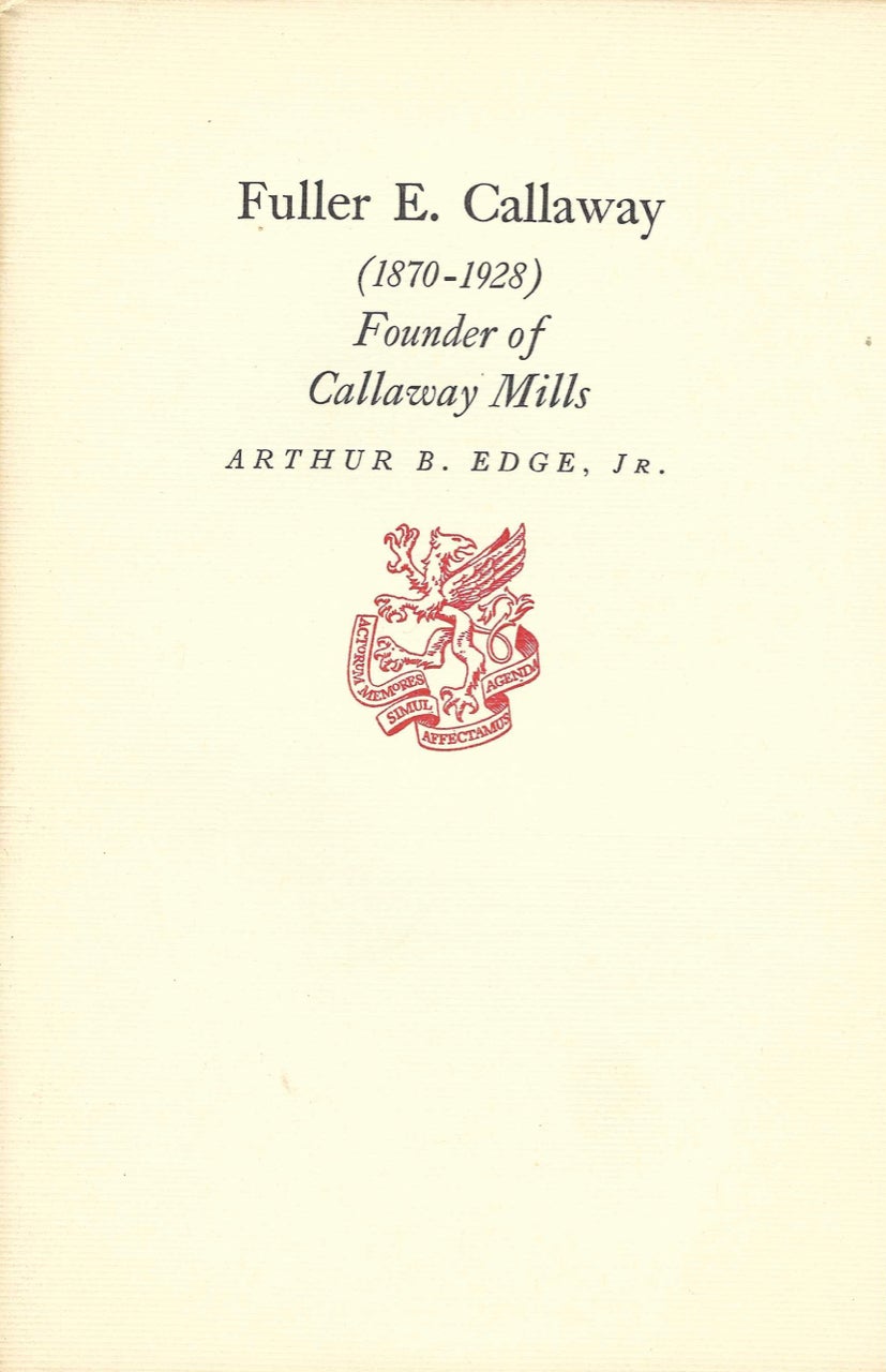 Item #7655 Fuller E. Callaway (1876-1928) Founder of Callaway Mills. Arthur B. Edge, Jr.