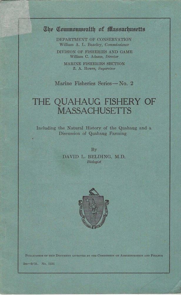 Item #7658 The Quahaug Fishery of Massachusetts, including the natural history of the quahaug and...