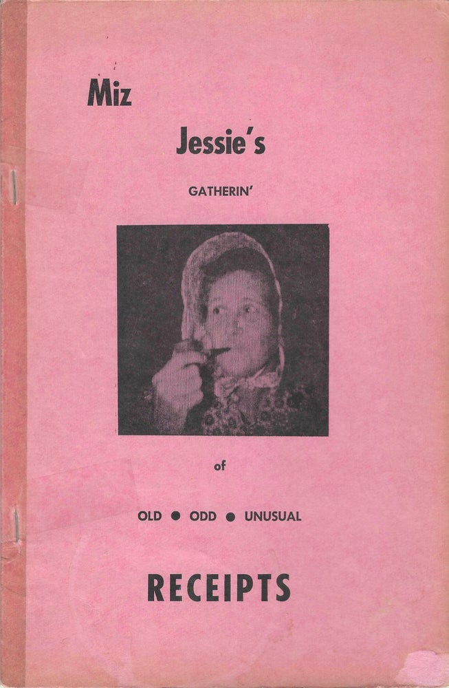 Item #7695 Miz Jessie’s Gatherin’ of Old, Odd, Unusual Receipts.[Compiled by Miz (Lee) Jessie...