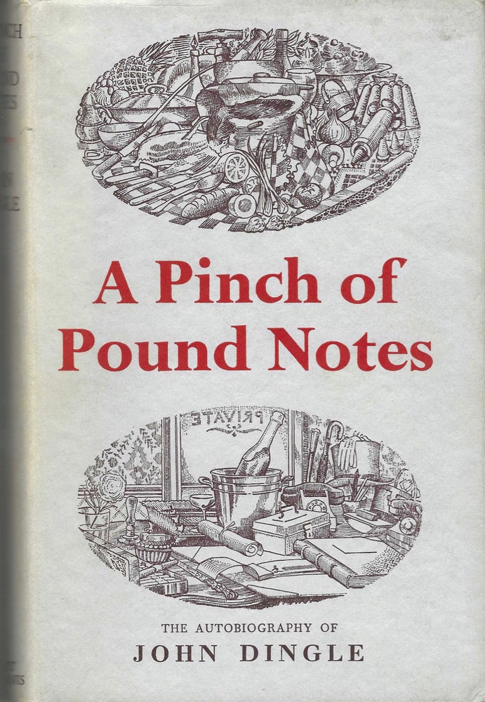 Item #7718 A Pinch of Pound Notes: The Autobiography Of John Dingle. John Dingle