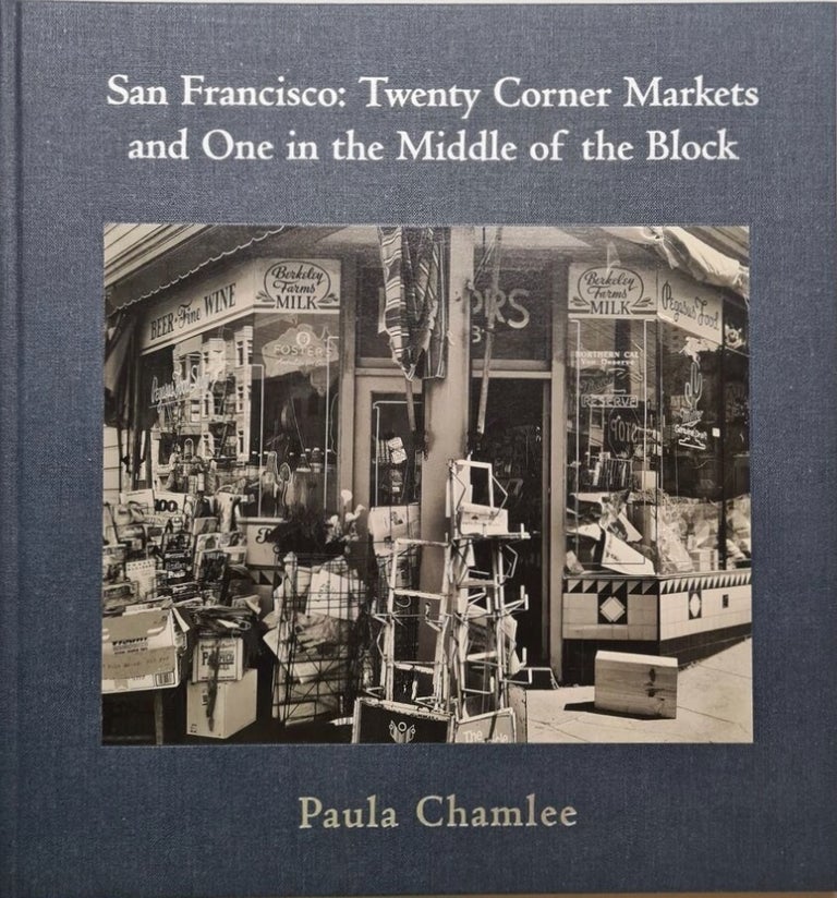 Item #7748 San Francisco: Twenty Corner Markets and One in the Middle of the Block. Paula...