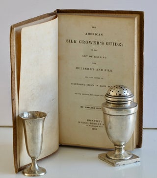 American Silk Growers' Guide or The Art of Raising the Mulberry and Silk, and the system of successive crops in each season. Second edition, revised and enlarged.