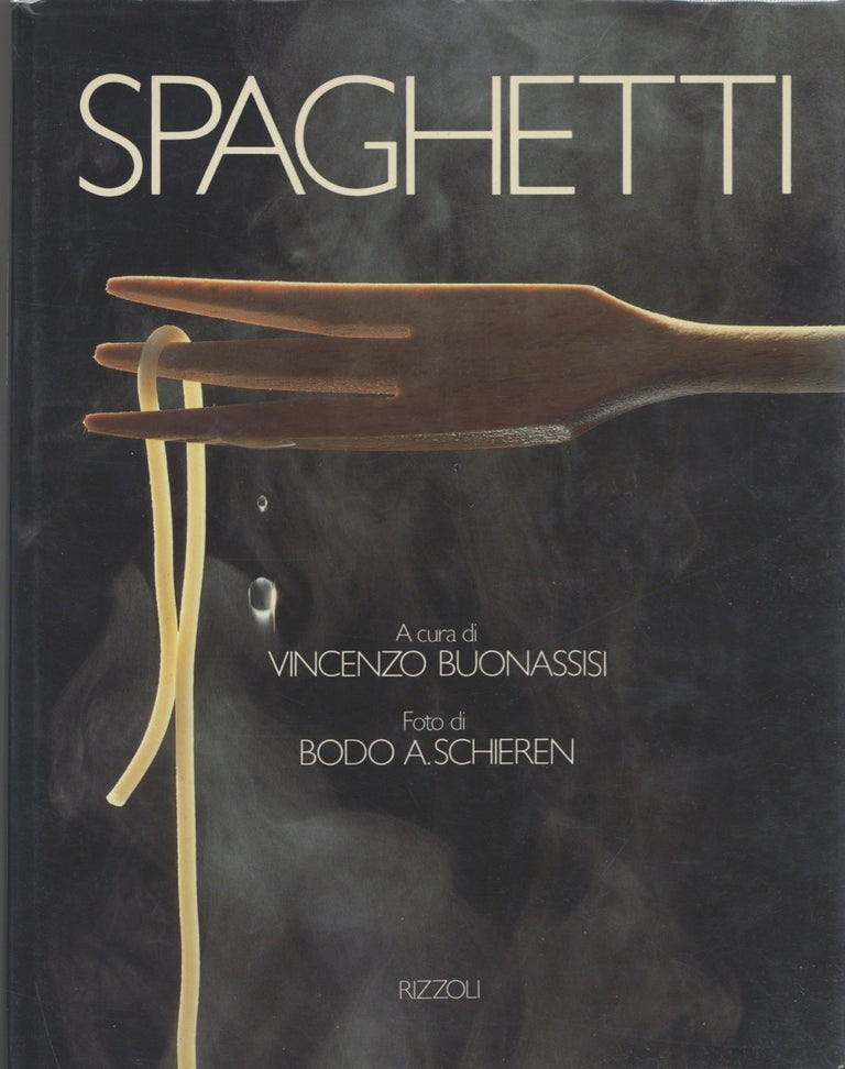 Item #7775 Spaghetti. Vincenzo Buonassisi, Bodo E. A. Schierer