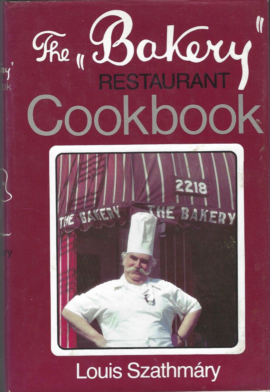 Item #7787 The Bakery Restaurant Cookbook. Louis Szathmary.