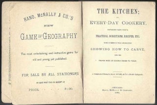 The Kitchen; or, Every-day Cookery, Containing Many Useful Practical Directions, Recipes, etc. with Numerous Wood Engravings Showing How to Carve, and the Proper Mode of Sending Dishes to Table. A Companion Volume to Rand, McNally & Co.'s Pocket Encyclopedia. [Everyday].