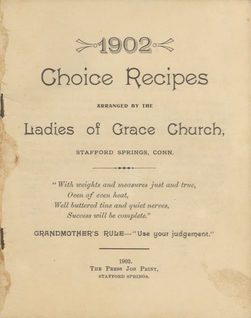Item #7835 Choice Recipes. Arranged by the Ladies of Grace Church, Stafford Springs, Conn. Grace Episcopal Church . Ladies of the Church, Conn Stafford Springs.