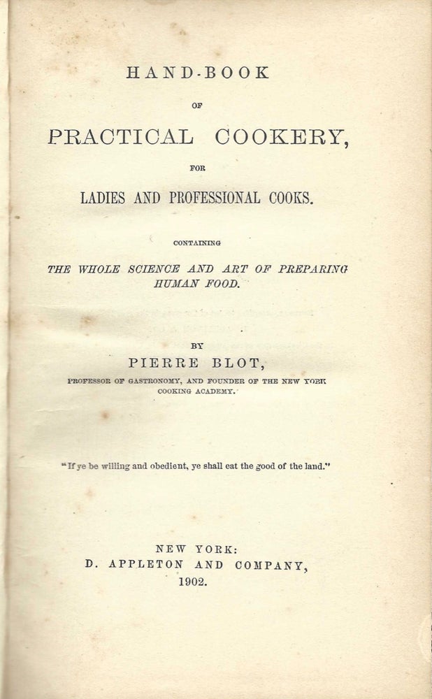Item #7895 Hand-book of Practical Cookery, for Ladies and Professional Cooks. Containing the...