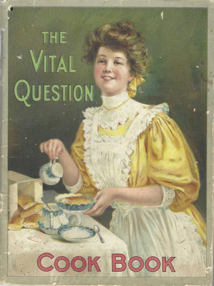 Item #7905 The Vital Question Cook Book. Being a discussion of the food problem and its relation...
