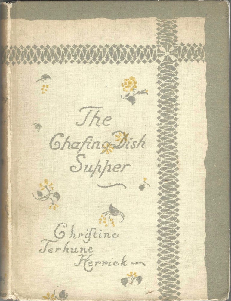 Item #7908 The Chafing-Dish Supper. Christine Terhune Herrick