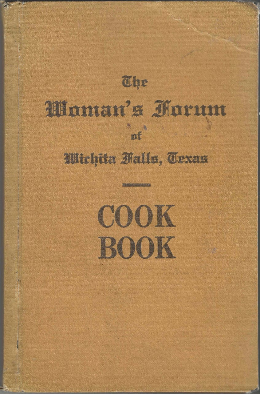 Item #7911 The Woman's Forum of Wichita Falls Cook Book. Compiled and Edited by Mrs. G. D. Anderson [et al.]. Woman's Forum of Wichita Falls, Tex Wichita Falls.