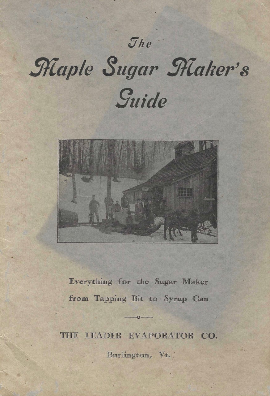 Item #7926 Maple Sugar Makers' Guide. Everything for the sugar maker from tapping bit to syrup can. Trade Catalogue – Maple Syrup, Leader Evaporator Co, Vermont Burlington.