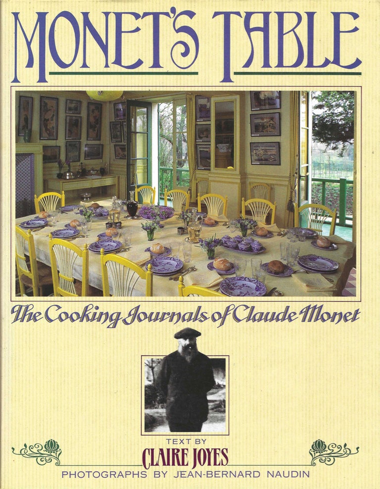 Item #7929 Monet's Table: The Cooking Journals of Claude Monet. Claire Joyes, Jean-Bernard...