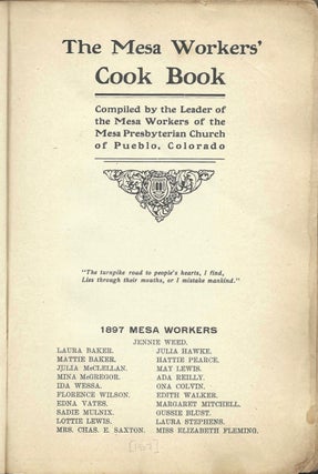 The Mesa Workers' Cook Book. Compiled by the Leader of the Mesa Workers of the Mesa Presbyterian Church of Pueblo, Colorado.