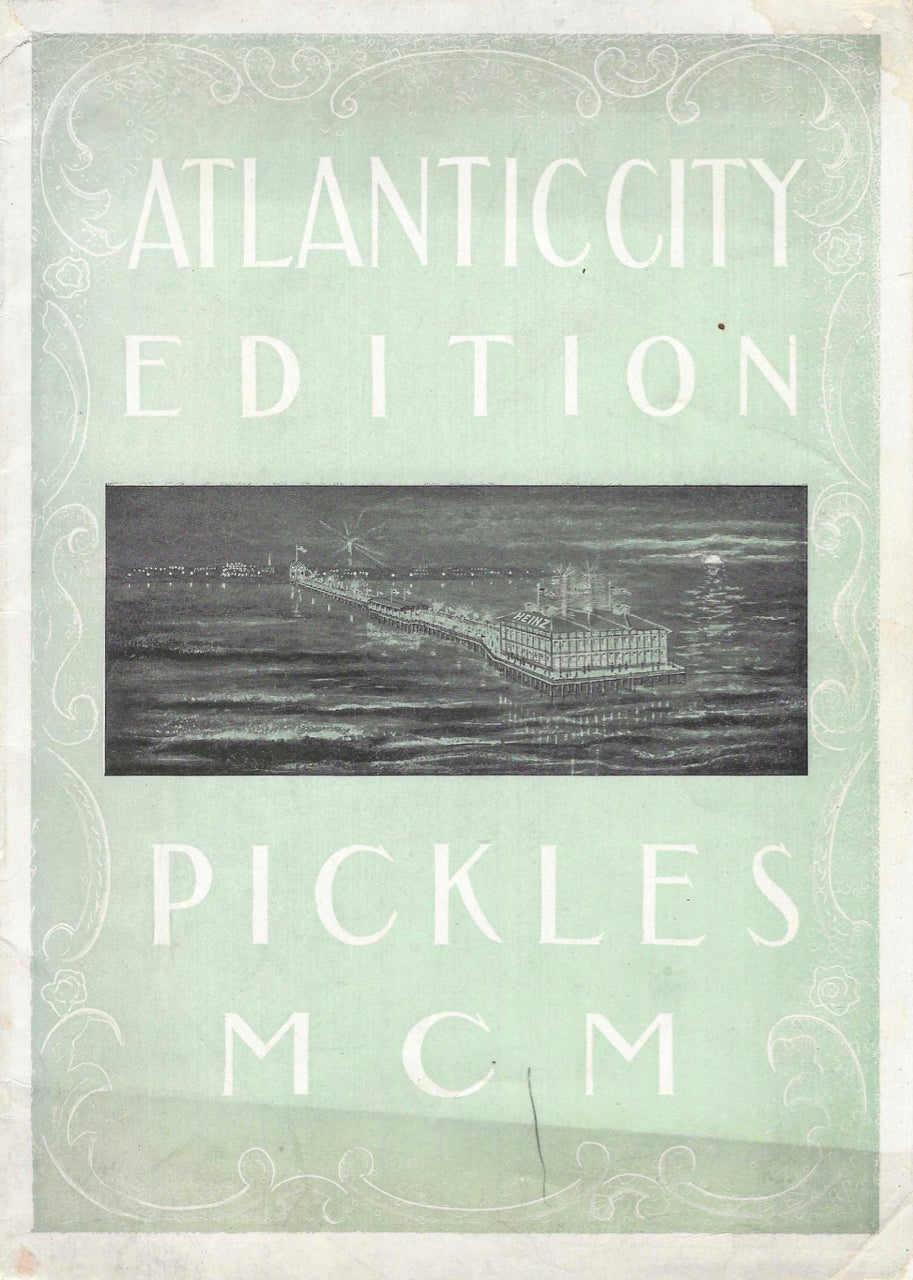 Item #7997 Pickles. Vol. IV, No. 3. June 15, 1900. [Atlantic City Edition, MCM]. Periodicals – H. J. Heinz Company, Pa. Pittsburgh.