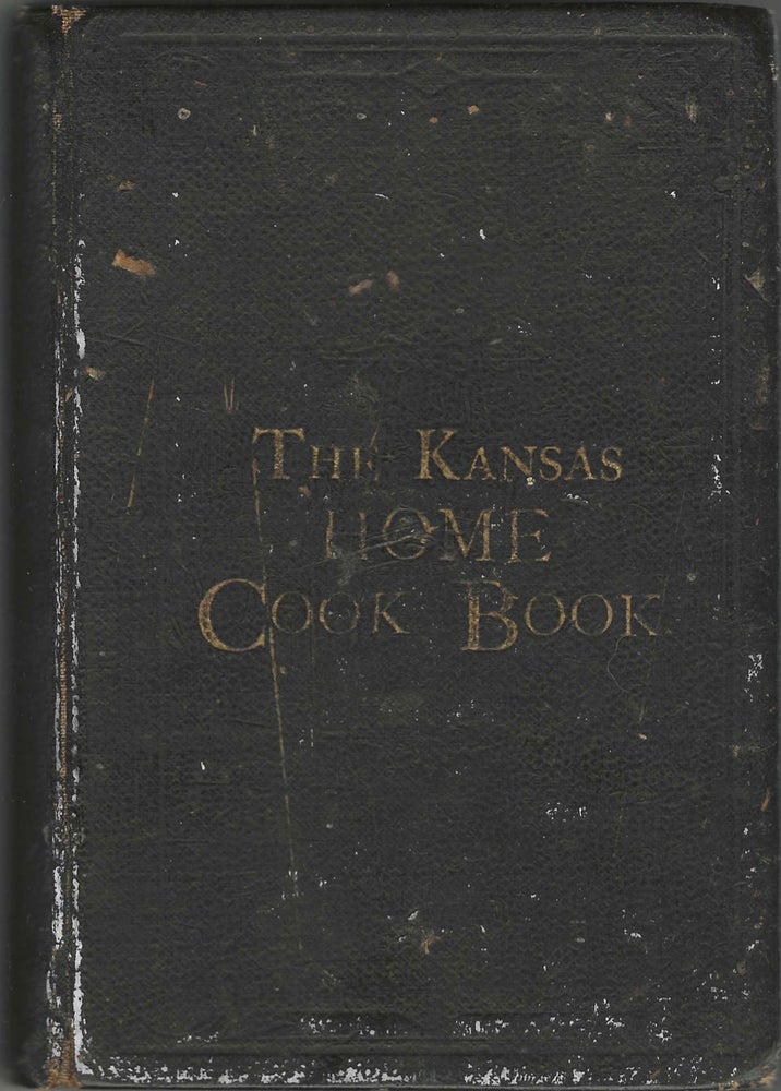 Item #8004 The Kansas Home Cook-Book: Consisting of Recipes Contributed by Ladies of Leavenworth...