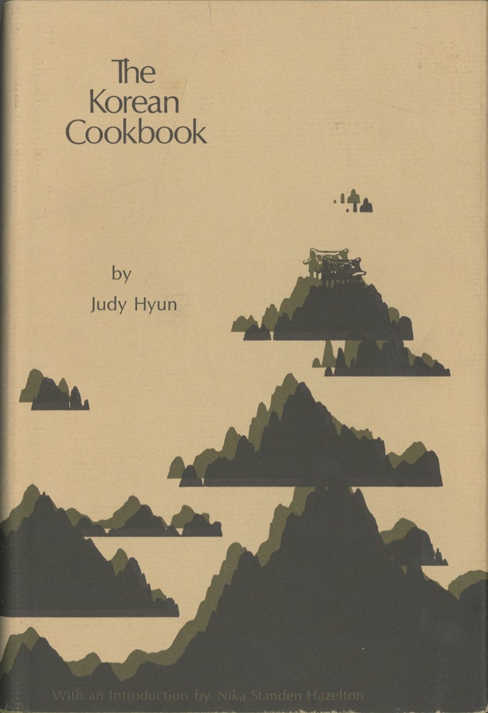 Item #8015 The Korean Cookbook.With an introduction by Nika Standen Hazelton. Judy Hyun, Nika...