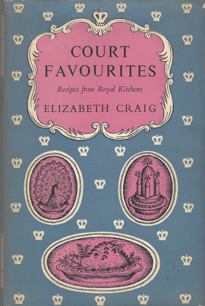 Item #8021 Court Favourites Recipes for Royal Kitchens. Decorations by Sheila Dunn. Elizabeth Craig