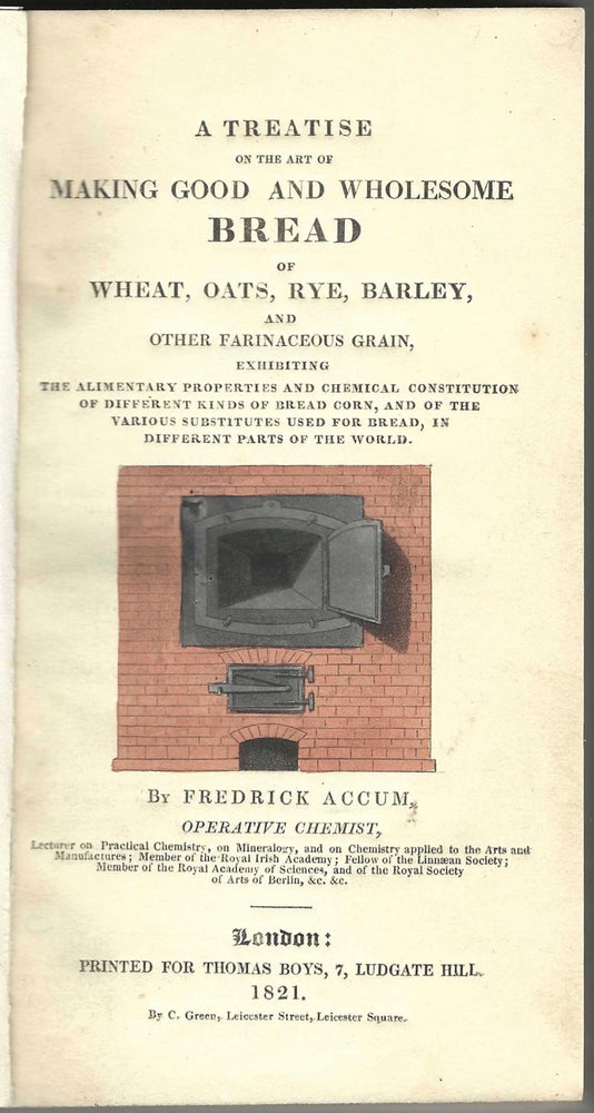 Item #8032 A Treatise on the Art of Making Good and Wholesome Bread of wheat, oats, rye, barley,...