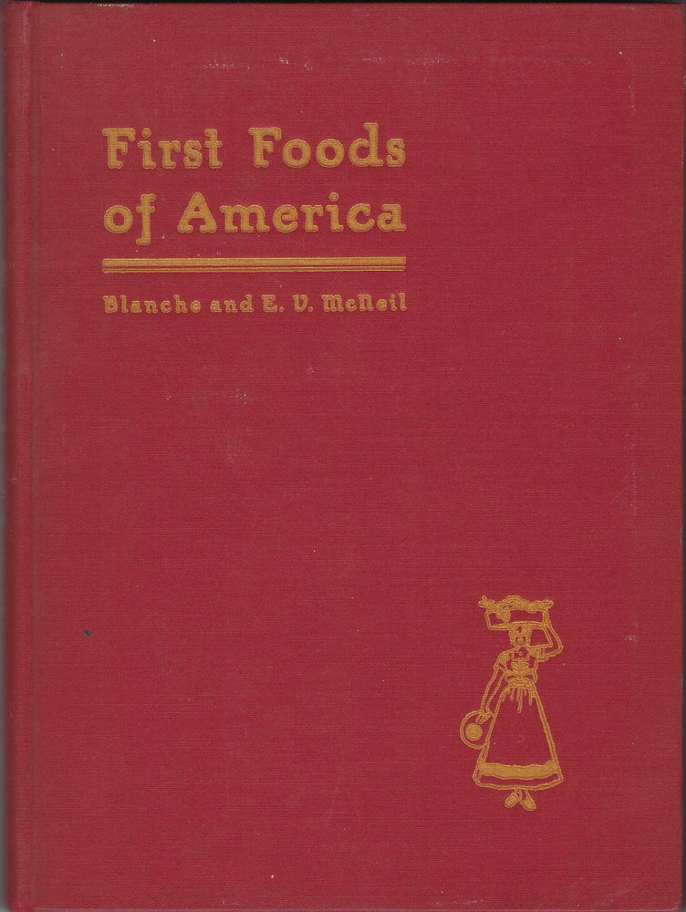 Item #8038 First Foods of America. Blanche McNeil, Edna