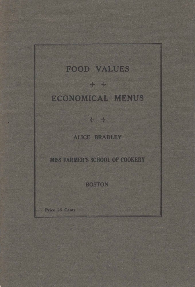 Item #8043 Lessons in food values and economical menus. Arranged by Alice Bradley of Miss...