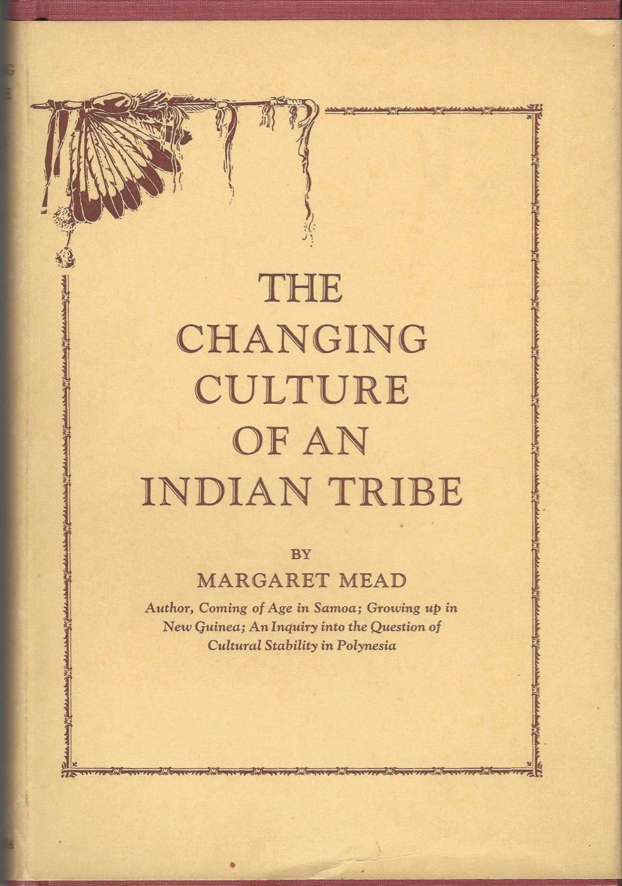 The Changing Culture of an Indian Tribe by Margaret Mead, Clark Wissler,  foreword on Rabelais Inc