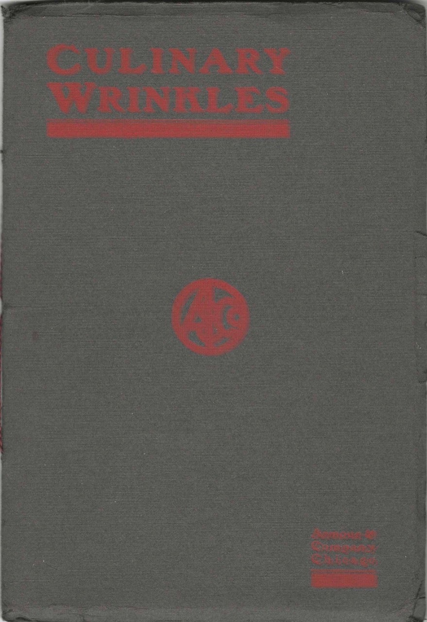 Item #8052 Culinary Wrinkles, Practical Recipes for Using Armour's Extract of Beef. Armour, Company, Ida M. Palmer, Chicago.