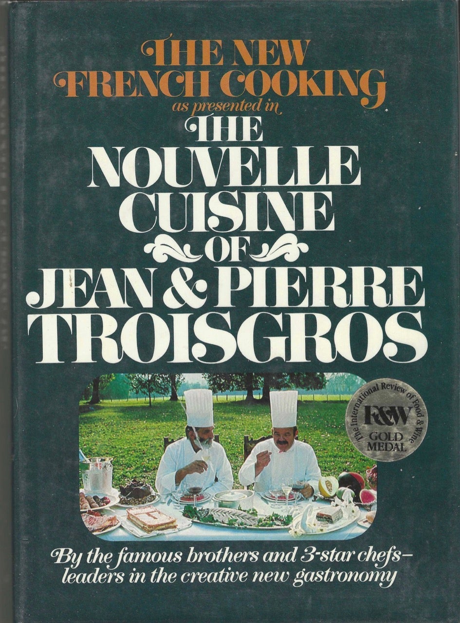 Item #8064 The Nouvelle Cuisine of Jean & Pierre Troisgros [cover title: The New French Cooking...]. Jean Troisgros, Pierre, Roberta Wolfe Smoler.