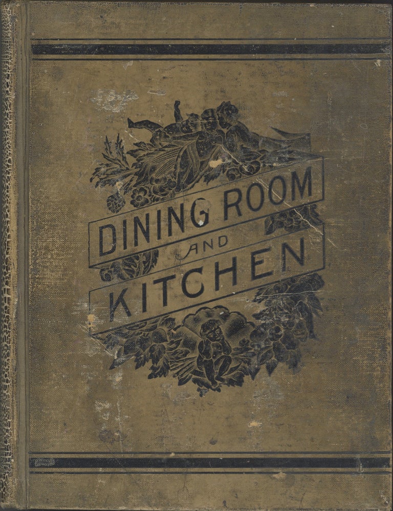 Item #8106 Dining Room & Kitchen. An economical guide in practical housekeeping for the American...