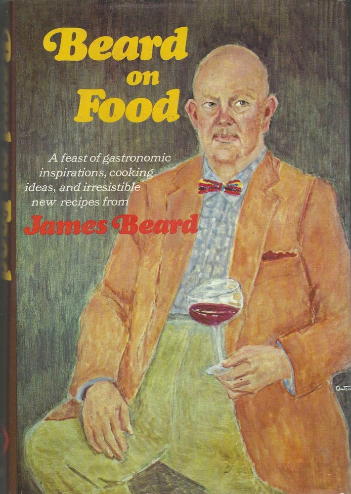 Item #8112 Beard on Food. Assisted by José Wilson. Illustrations by Bill Greer. James Beard,...