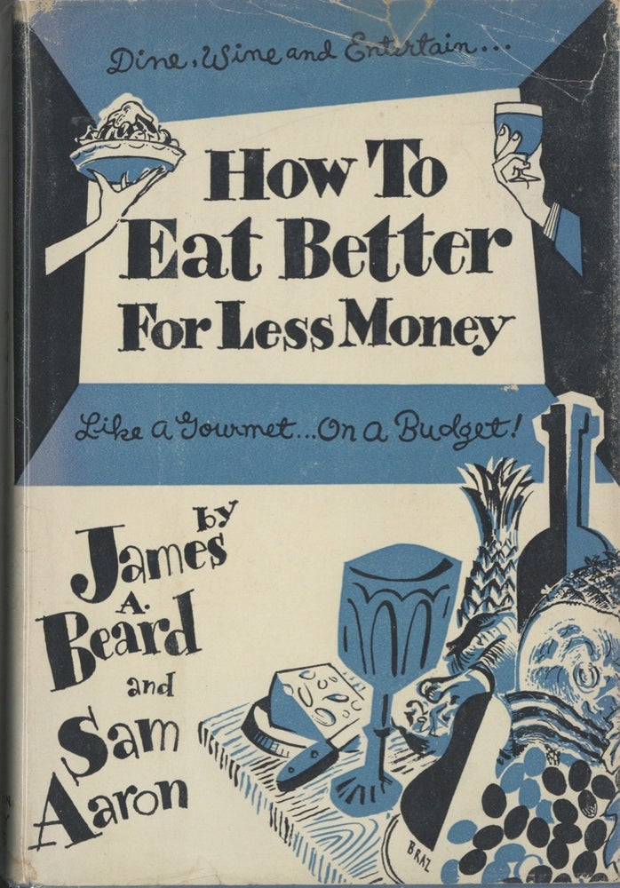 Item #8147 How to Eat Better for Less Money. [Live like a Gourmet... On a Budget! (cover...